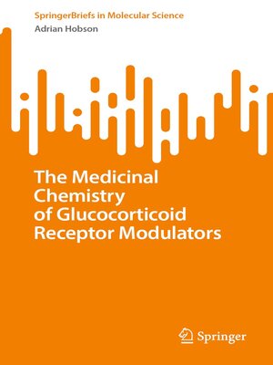 cover image of The Medicinal Chemistry of Glucocorticoid Receptor Modulators